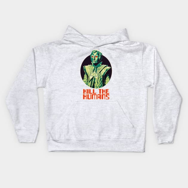 Kill the Humans Kids Hoodie by BeyondGraphic